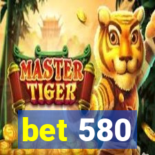 bet 580